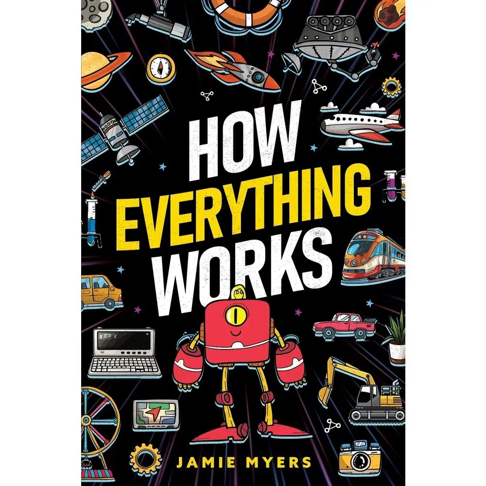 USED Book - How Everything Works: Electricity, Technology, Engineering, Robotics, The Human Body, Ecosystems, Flight, Sound, and So Much More! by Myers, Jamie (Paperback) - english