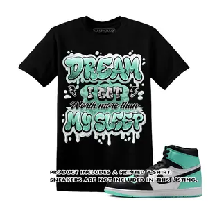 Unisex T-shirt to match High OG Green Glow 1s Black White Green - Dream Over Rest. 100% Cotton for Casual Wear. Comfortable Summer Unisex T-Shirt to match Jordan Sneaker. Streetwear Style. urban outfitters