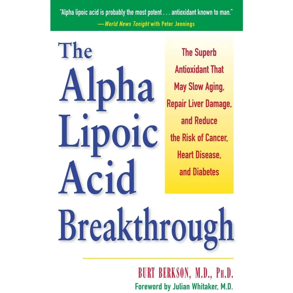 USED-The Alpha Lipoic Acid Breakthrough: The Superb Antioxidant That May Slow Aging, Repair Liver Damage, and Reduce the Risk of Cancer, Heart Disease, and by Berkson, Burt (Paperback)