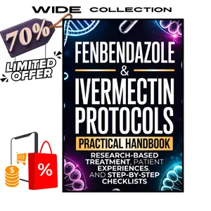 Fenbendazole & Ivermectin Protocols: A Practical Handbook for Cancer Patients and Caregivers, with Research-Based Treatment, Patient Experiences, and Step-by-Step Checklists
