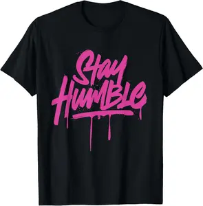 100% Cotton Stay Humble T-Shirt
