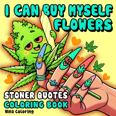 Stoner Quotes Coloring Book: Cute and Simple 420 Stoner Girl Coloring Pages for Relaxation | Great Stoner Girl Gifts for Women Paperback
