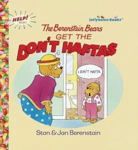 USED-The Berenstain Bears Get the Don't Haftas (Jellybean Books(R)) by Stan Berenstain (Hardcover)