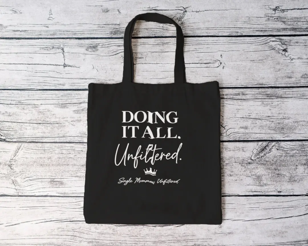 Doing It All. Unfiltered. Tote Bag