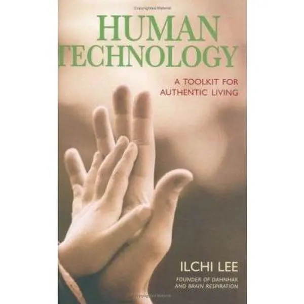 USED-Human Technology: A Toolkit for Authentic Living by Ilchi Lee (Hardcover)