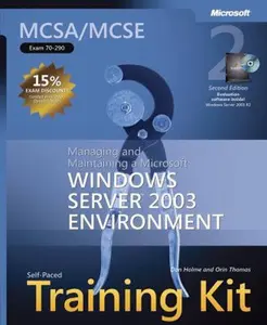 USED-MCSA/MCSE Self-Paced Training Kit (Exam 70-290): Managing and Maintaining a Microsoft® Windows Server(TM) 2003 Environment, Second Edition by Dan Holme (Paperback)