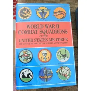 USED-World War II Combat Squadrons of the United States Air Force: The Official Military Record of Every Active Squadron (Air Force Combat Units of World) by Smithmark Publishing (Hardcover)