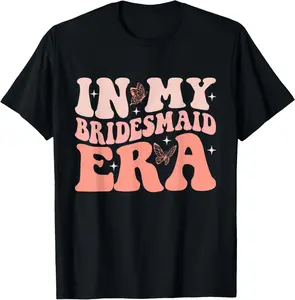 100%cotton Groovy in My Bridesmaid Era Bachelorette Party T-Shirt