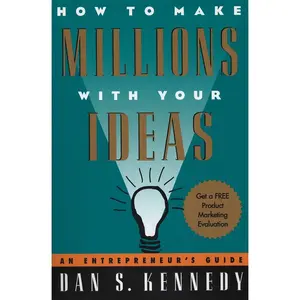 USED-How to Make Millions with Your Ideas: An Entrepreneur's Guide by Kennedy, Dan S. (Paperback)