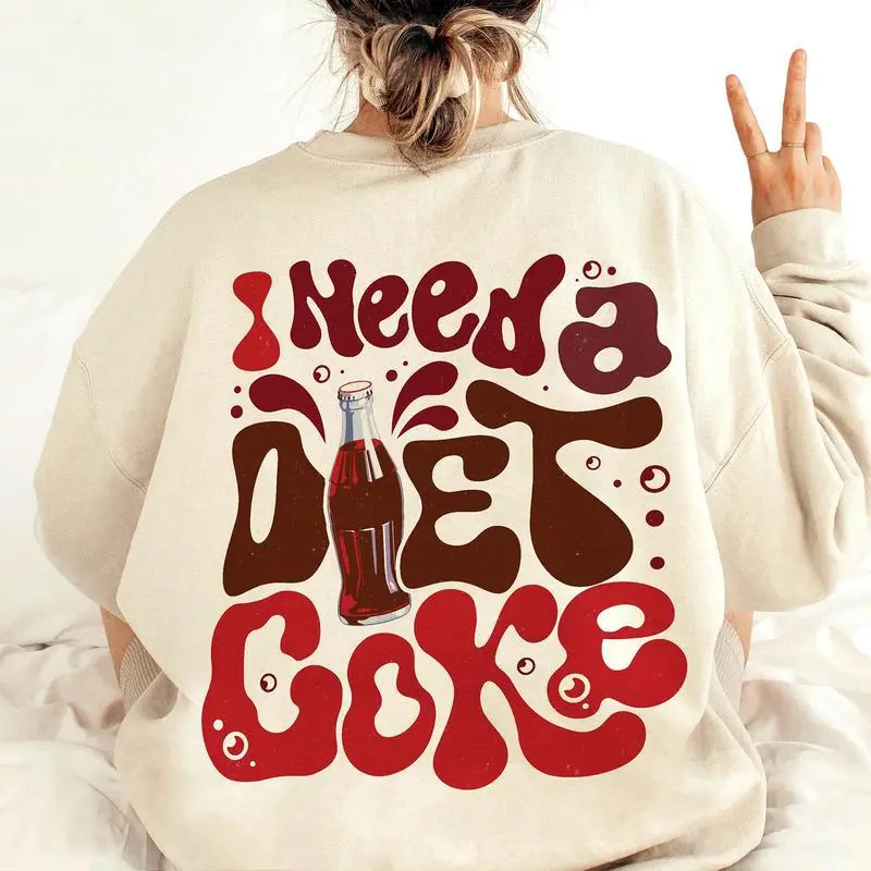 Funny Soda Lover Sweatshirt - 'I Need a Diet Coke' Trendy Gift, Perfect Sweatshirt for Her funny  sweatshirts