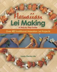 USED-Hawaiian Lei Making: A Step-By-Step Guide by Ide, Laurie Shimizu (Paperback)