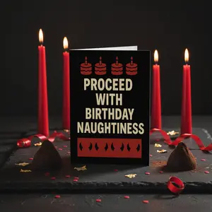 Proceed with Birthday Naughtiness Card | Funny Birthday Card