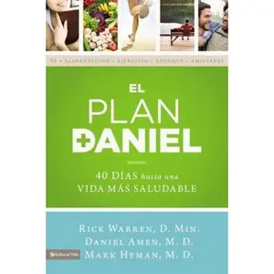 USED-El plan Daniel: 40 d��as hacia una vida m��s saludable = The Daniel Plan = The Daniel Plan by Warren, Rick (Paperback)