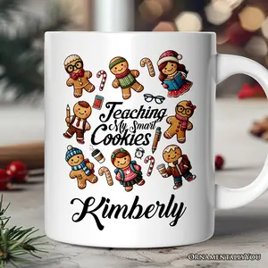 Gingerbread Teacher Personalized Mug, Teaching My Smart Cookies Gift with Custom Name