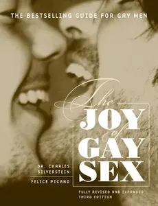 The Joy of Gay Sex: Fully revised and expanded third edition by Charles Silverstein||Felice Picano [Paperback Book]