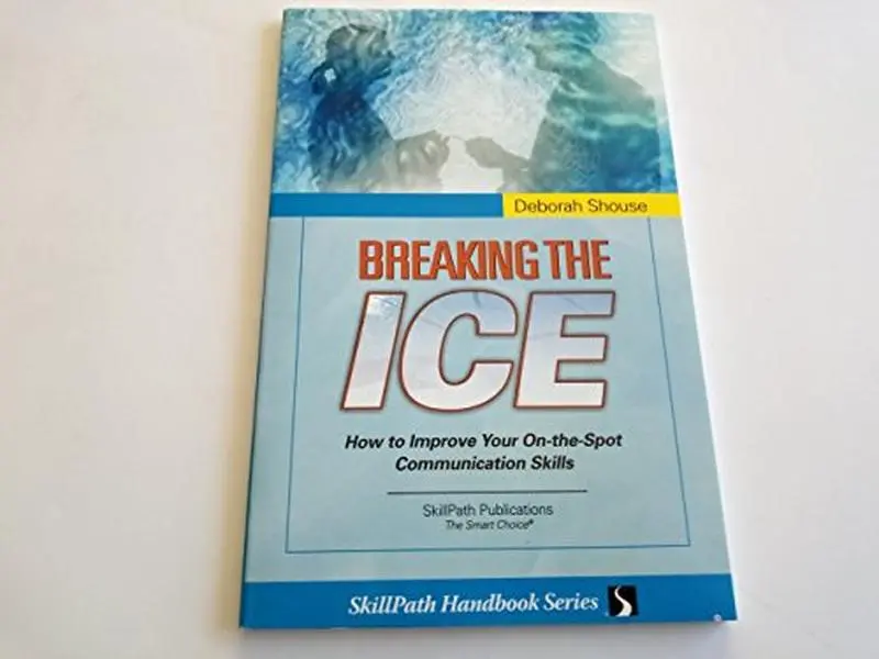 USED-Breaking the Ice: How to Improve Your On-The-Spot Communication Skills by Deborah Shouse (Paperback)