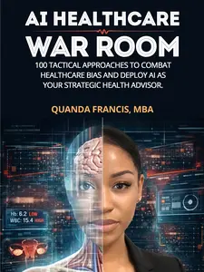 : 100 Tactical Approaches to Combat Healthcare Bias and Deploy AI as Your Strategic Health Advisor