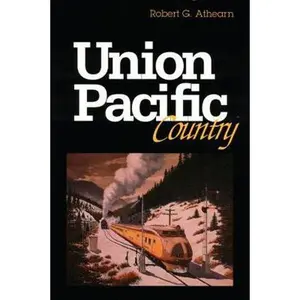 USED-Union Pacific Country by Athearn, Robert G. (Paperback)