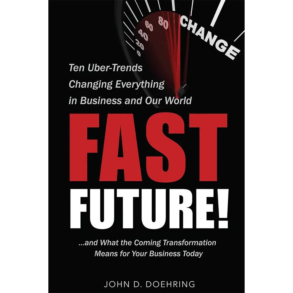 USED-Fast Future!: Ten Uber-Trends Changing Everythingin Business and Our World by Doehring, John D. (Paperback)