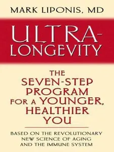 USED-Ultra-Longevity: The Seven-step Program for a Younger, Healthier You (Thorndike Large Print Health, Home and Learning) by Mark Liponis (Hardcover)