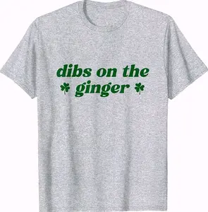 Dibs On The Ginger St Patrick's Day Irish Gingers Redhead Shirt Graphic Tee Pure Cotton Casual Streetstyle Trendy Tops for Women for Men Perfect Gift