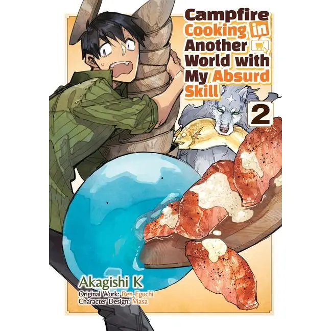 Campfire Cooking in Another World with My Absurd Skill: Volume 2 (Manga): Volume 2 -- Ren Eguchi - Paperback