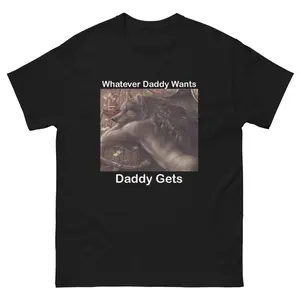 Funny Whatever Daddy Wants Daddy Gets Funny Werewolf Meme Sus T-Shirt