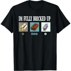 Gildan Im Fully Bricked Up 0 500 0 Funny Trending T-Shirt Top Womenswear Medium Solid Unisex Streetwear
