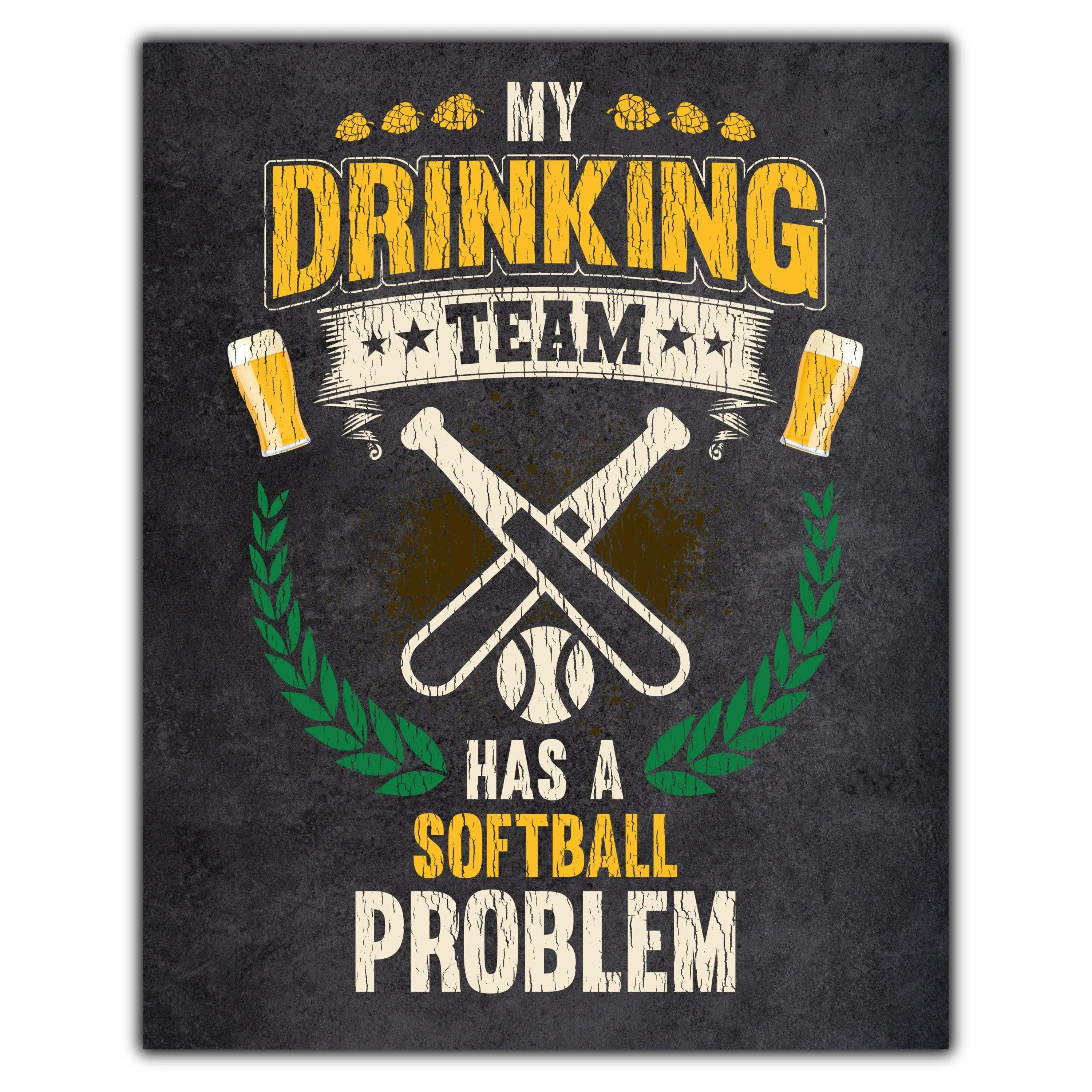 My Drinking Team Has A Softball Problem Funny Softball 8"x10" Wall Art Print