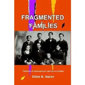 USED-Fragmented Families: Patterns of Estrangement and Reconciliation by Sucov, Ellen (Paperback)