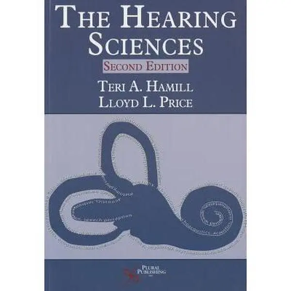 Used Softcover Book - The Hearing Sciences by Teri A. Hamill (Ph.D.) and a Second Ph.D. Author, 2.11 lbs, in English
