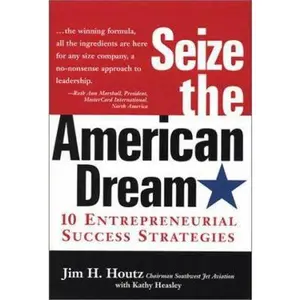USED-Seize the American Dream: 10 Entrepreneurial Success Strategies by Jim H. Houtz (Hardcover)