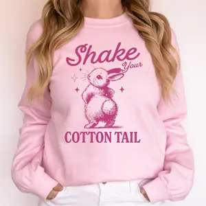 Shake Your Cotton Tail, Easter, Rabbit, Bunny, Cute, Sassy Sweatshirt