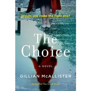 The Choice -- Gillian McAllister - Paperback