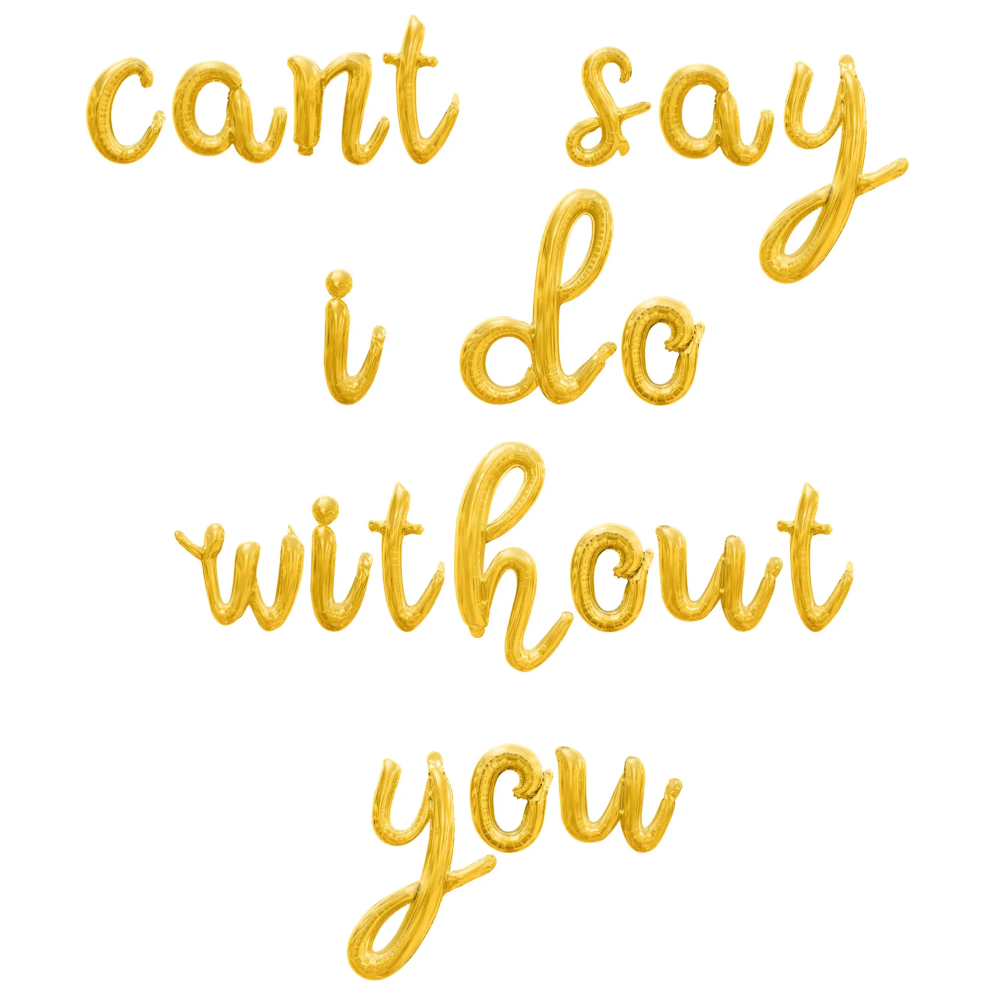 Cursive Script Letter Balloons - CANT SAY I DO WITHOUT YOU 16" Inch Alphabet Letters Foil Mylar Balloon Bridesmaid Proposal Party Banner