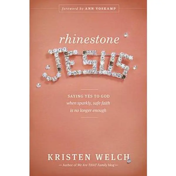 USED Book - Rhinestone Jesus: Saying Yes to God When Sparkly, Safe Faith Is No Longer Enough by Welch, Kristen (Paperback) - english