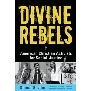 USED-Divine Rebels: American Christian Activists for Social Justice by Guzder, Deena (Paperback)