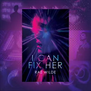 Rae Wilde - I Can Fix Her: Swag Edition - Queer Horror Novel with Nightmare Logic and Second-Chance Romance Themes