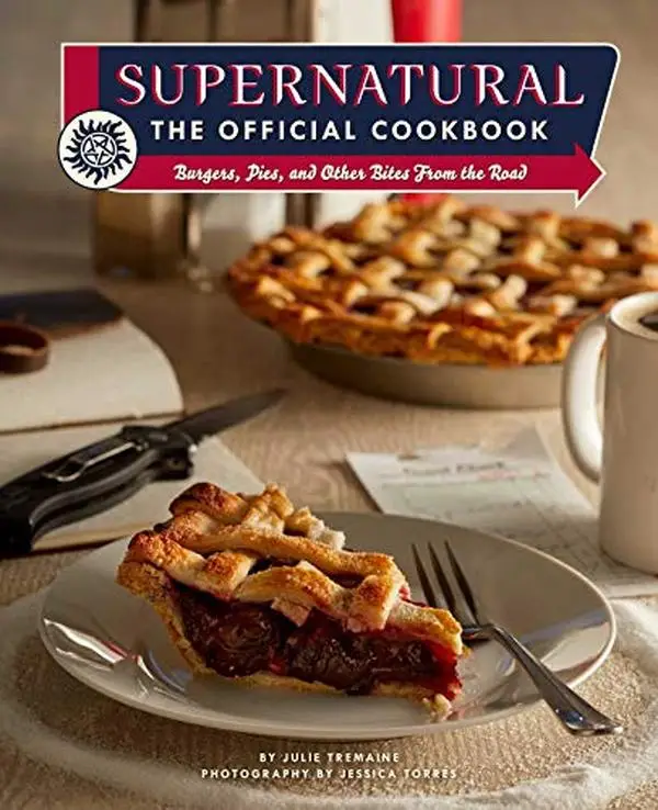 Supernatural: The Official Cookbook: Burgers, Pies, and Other Bites from the Road -- Julie Tremaine - Hardcover