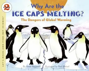 USED-Why Are the Ice Caps Melting?: The Dangers of Global Warming by Rockwell, Anne (Paperback)