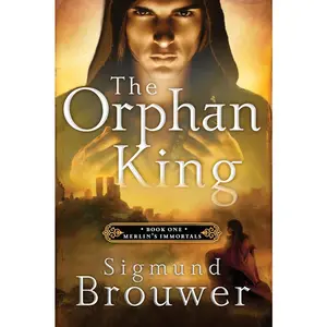 USED-The Orphan King: Book 1 in the Merlin's Immortals Series by Brouwer, Sigmund (Paperback)