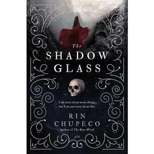 The Shadowglass -- Rin Chupeco - Paperback