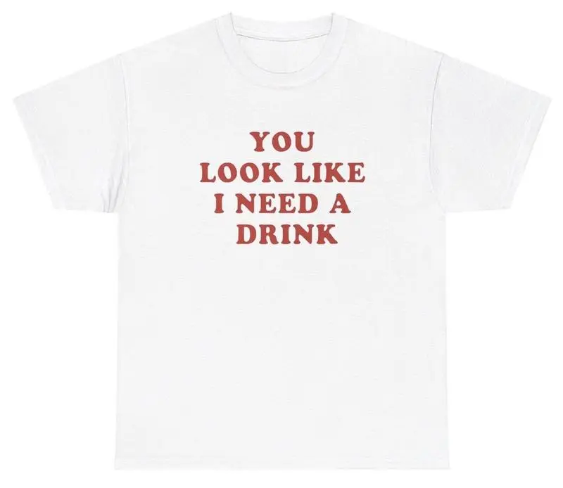 Men's Casual Shortsleeve Tshirt with 'You Look Like I Need A Drink' Funny Quote, Humorous Graphic Style in Soft Fabric