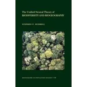 USED-The Unified Neutral Theory of Biodiversity and Biogeography by Hubbell, Stephen P. (Paperback)