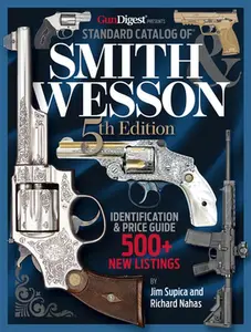 Standard Catalog of Smith & Wesson, 5th Edition -- Jim Supica, Hardcover