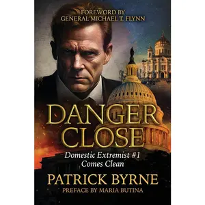 USED-Danger Close: Domestic Extremist #1 Comes Clean by Byrne, Patrick (Paperback)