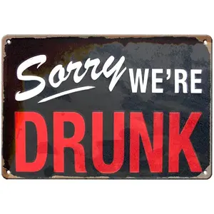 Tin Signs Sorry We are Drunk Metal Sign Bar Lounge Cool Drinks Sign Vintage for Pubs Man Cave Garage Kitchen Home Wall Decoration Art Sign 12 X 8-Color 3