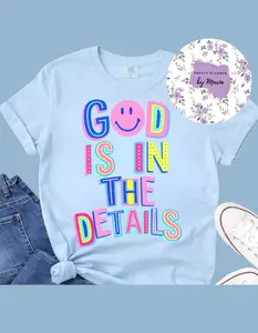 "GOD is in the Details" Unisex Tee Christian Girl Tok Bright Religious Shirt Unisex Bold Saying Cute Boutique Fashion