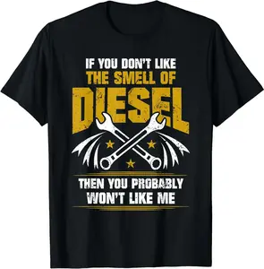 Diesel Mechanic T Shirt - Don't Like The Smell Of Diesel T-Shirt For Men And Women, Funny Diesel Shirt, Gift For Diesel Lovers, Diesel Life Shirt, Cool Work Shirt For Diesel Mechanics,  Mechanic Apparel, Crew Neck Graphic T-Shirt