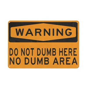 Metal Warning Sign, Do Not Dumb Here, No Dumb Area, Funny Sarcastic Sign, Metal Garage Sign, Workshop Sign, Fathers Day Gift outdoorfun